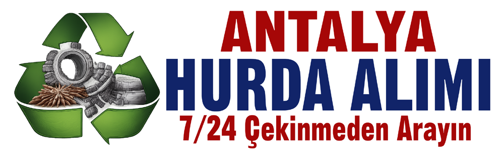 Antalya Hurda Alımı Hizmetlerinde Güvenilir, Şeffaf ve Profesyonel Çözüm Noktası